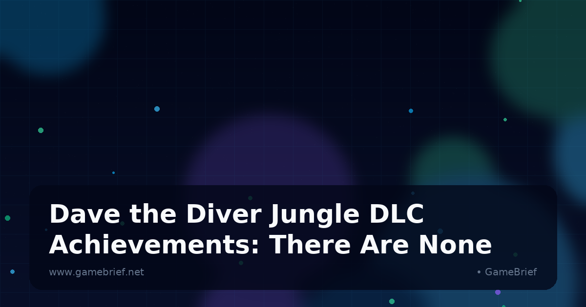 Preview: Dave the Diver Jungle DLC Achievements: There Are None (General)