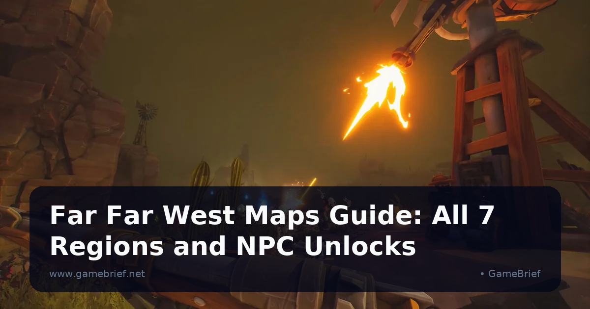 Preview: Far Far West Maps Guide: All 7 Regions and NPC Unlocks (Guides)